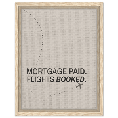 Mortgage Paid - Flights Booked - Out of Office Outfitters - Print Material