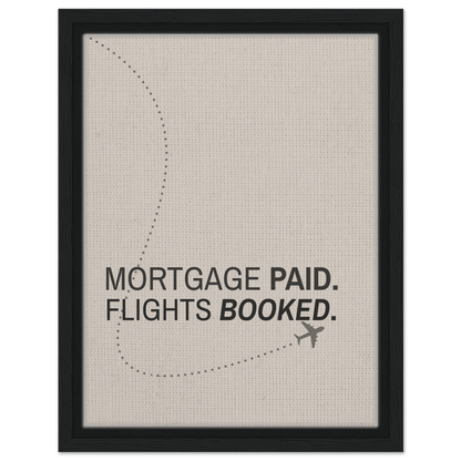 Mortgage Paid - Flights Booked - Out of Office Outfitters - Print Material