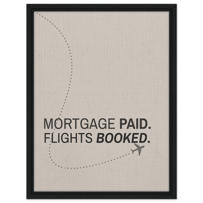Mortgage Paid - Flights Booked - Out of Office Outfitters - Print Material