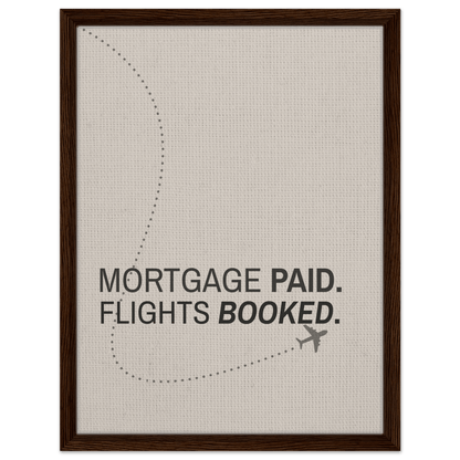 Mortgage Paid - Flights Booked - Out of Office Outfitters - Print Material