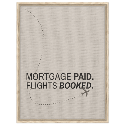 Mortgage Paid - Flights Booked - Out of Office Outfitters - Print Material
