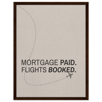 Mortgage Paid - Flights Booked - Out of Office Outfitters - Print Material
