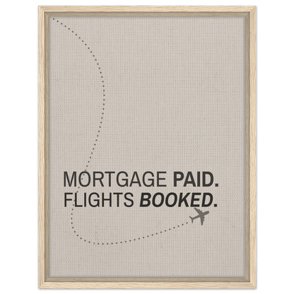 Mortgage Paid - Flights Booked - Out of Office Outfitters - Print Material