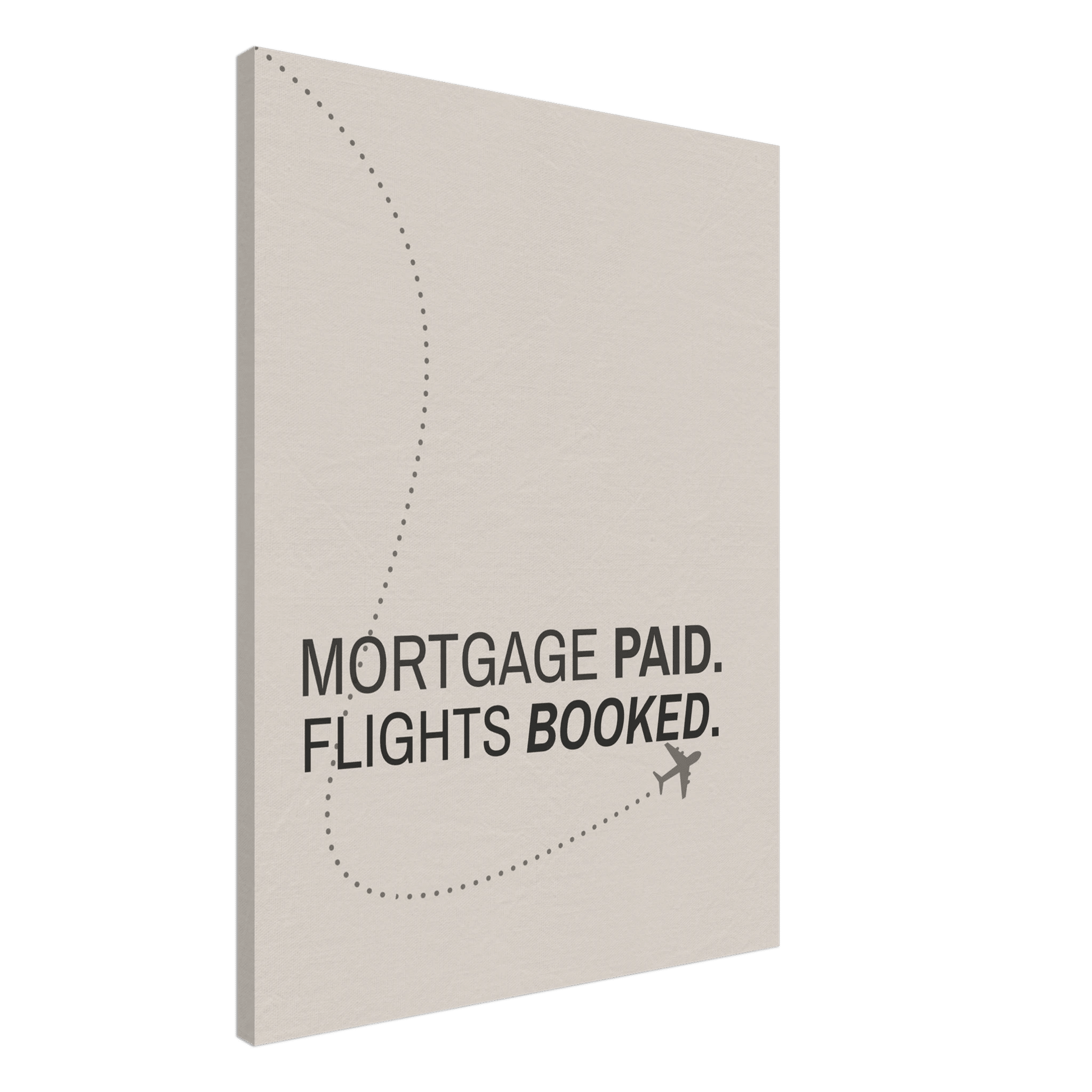 Mortgage Paid - Flights Booked - Out of Office Outfitters - Print Material