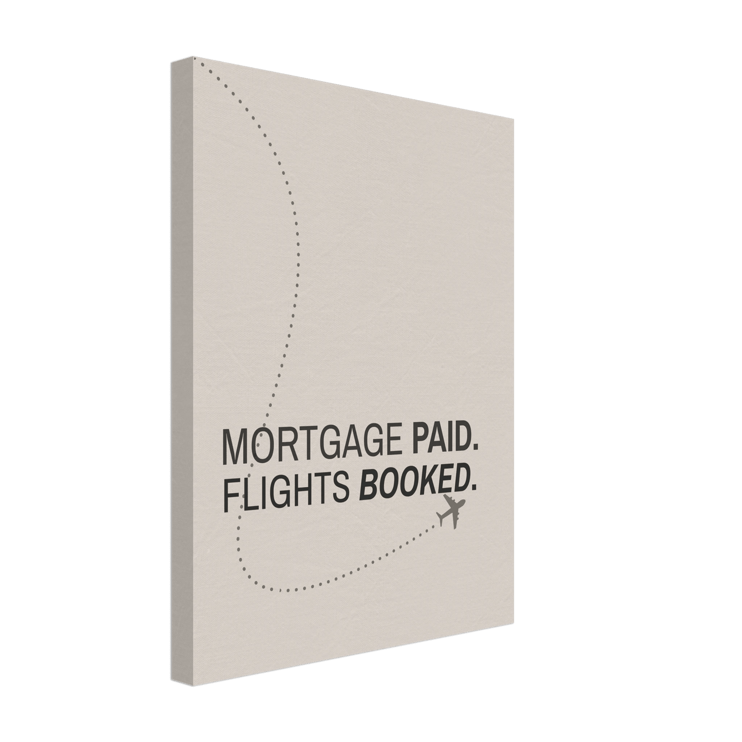 Mortgage Paid - Flights Booked - Out of Office Outfitters - Print Material