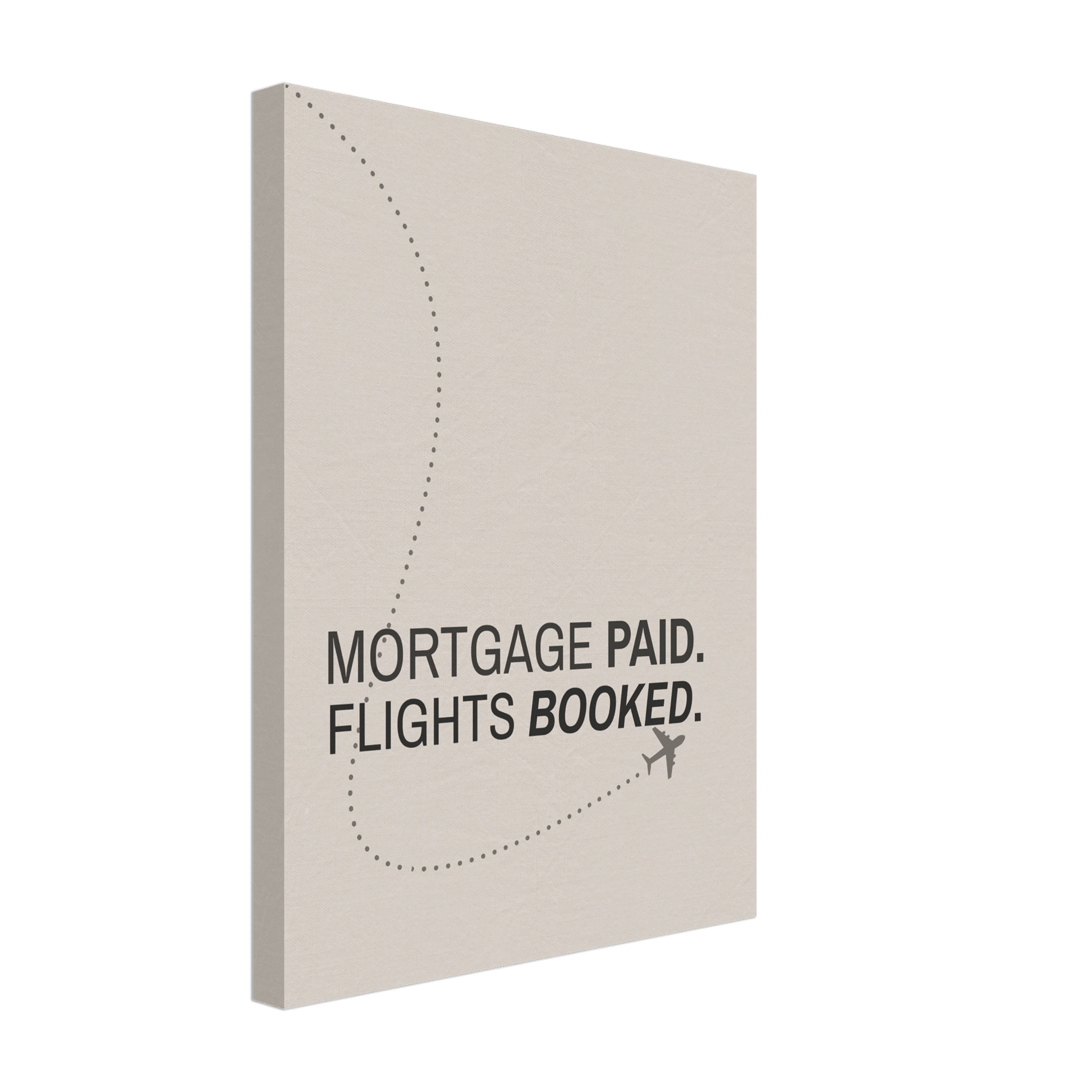 Mortgage Paid - Flights Booked - Out of Office Outfitters - Print Material