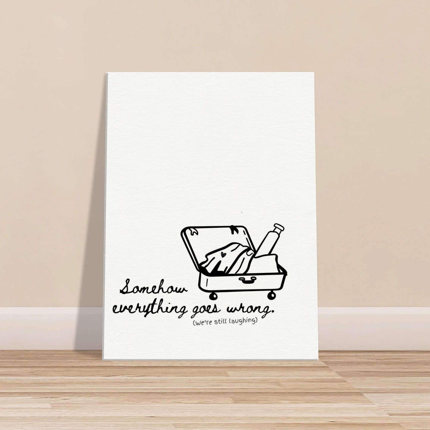 Somehow Everything Goes Wrong (We're Still Laughing) - Travel Couple Canvas Wall Art - Out of Office Outfitters - Print Material