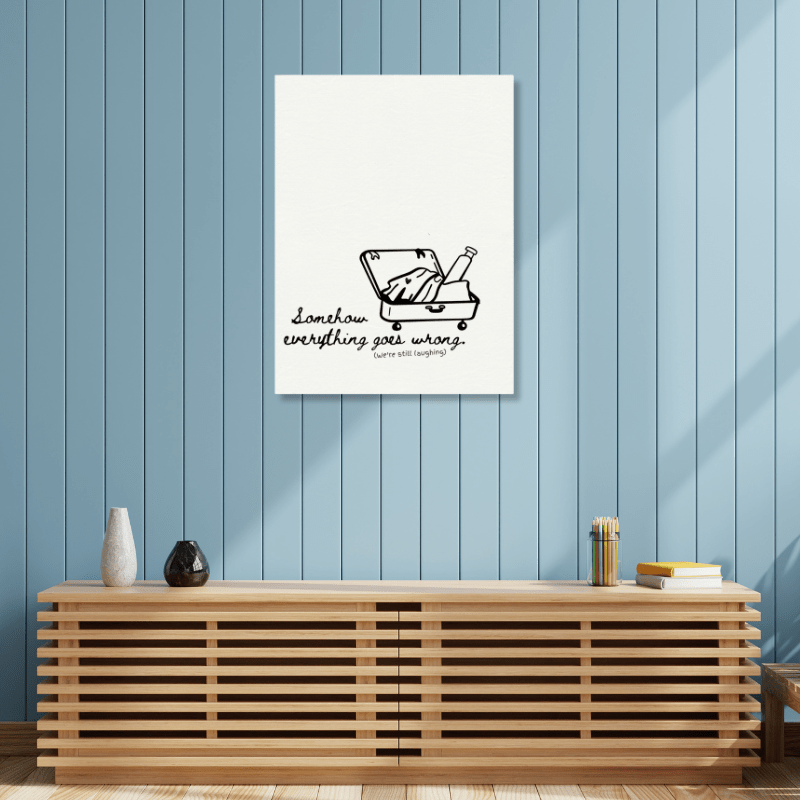 Somehow Everything Goes Wrong (We're Still Laughing) - Travel Couple Canvas Wall Art - Out of Office Outfitters - Print Material