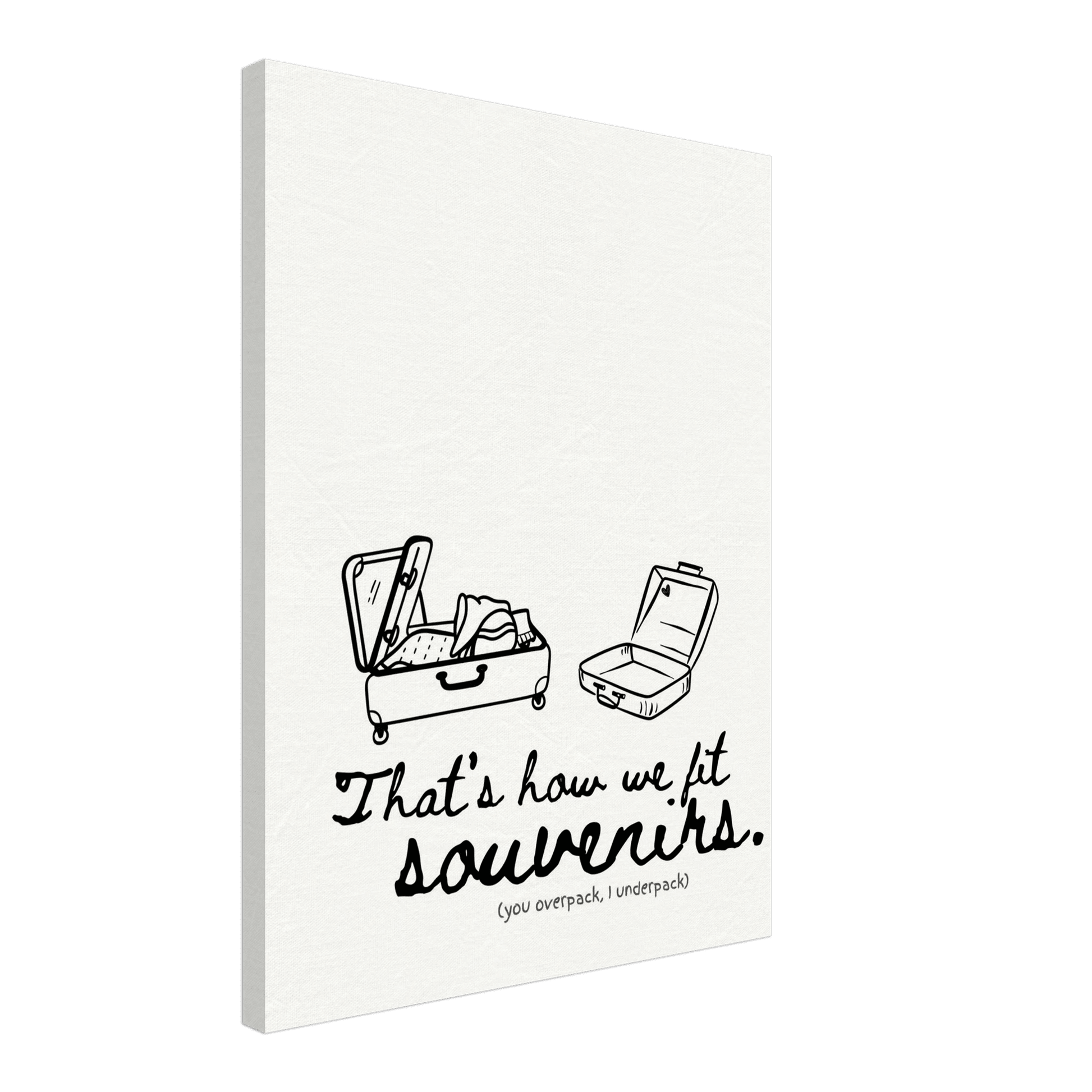 That's How We Fit Souvenirs (You Overpack, I Underpack) - Travel Couple Canvas Wall Art - Out of Office Outfitters - Print Material