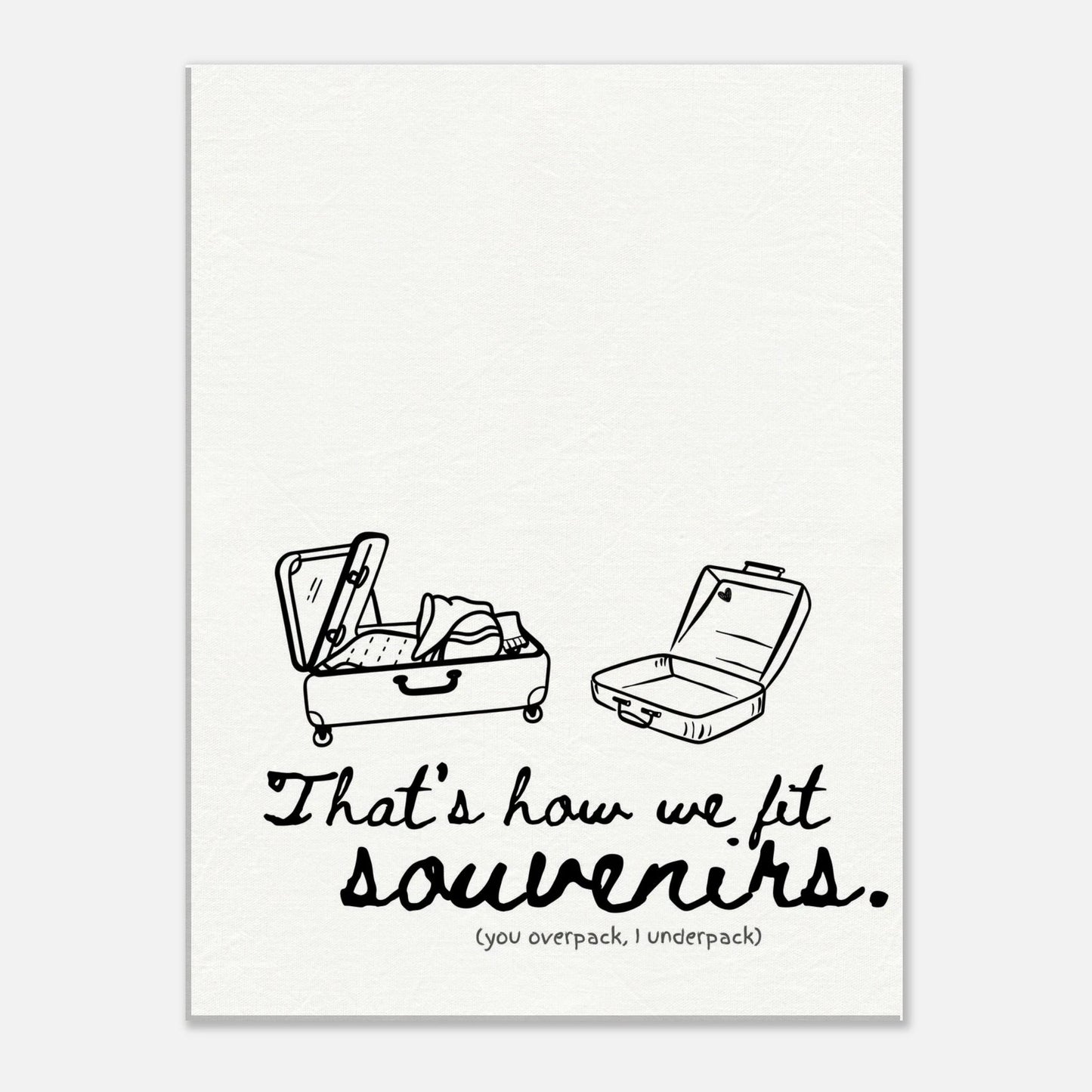 That's How We Fit Souvenirs (You Overpack, I Underpack) - Travel Couple Canvas Wall Art - Out of Office Outfitters - Print Material