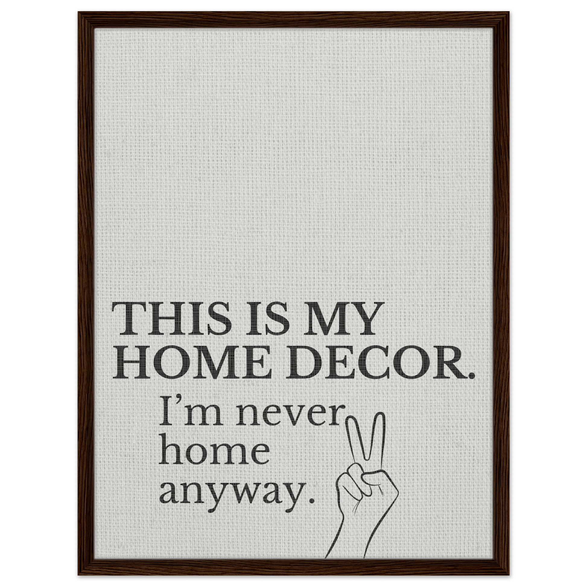 This is my Home Decor Typography Canvas - Out of Office Outfitters - Print Material