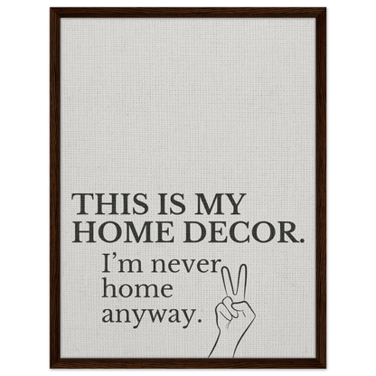 This is my Home Decor Typography Canvas - Out of Office Outfitters - Print Material
