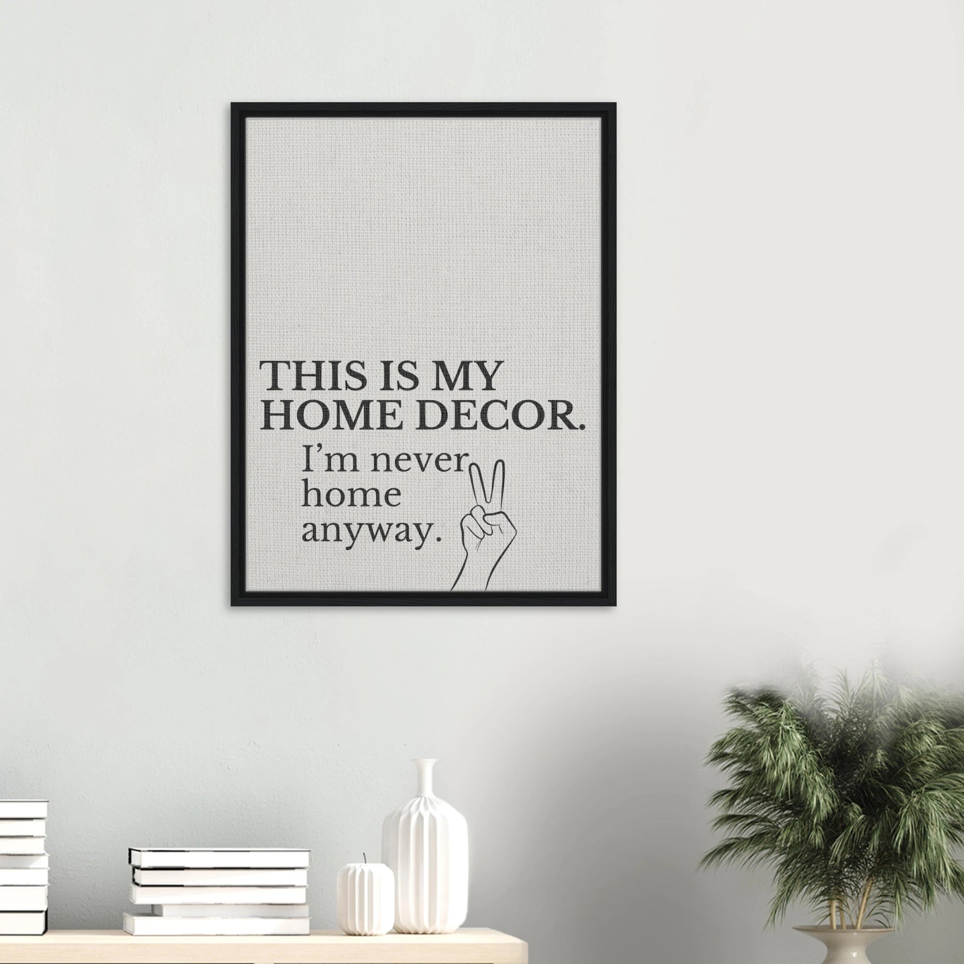 This is my Home Decor Typography Canvas - Out of Office Outfitters - Print Material