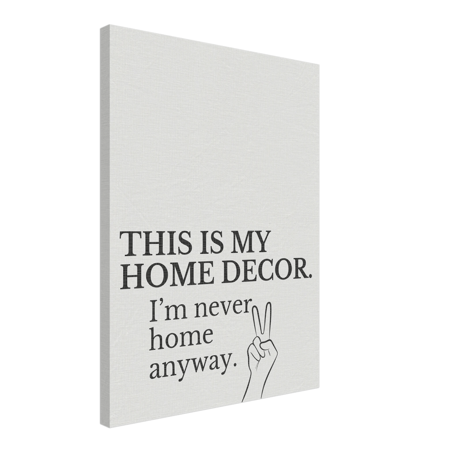 This is my Home Decor Typography Canvas - Out of Office Outfitters - Print Material