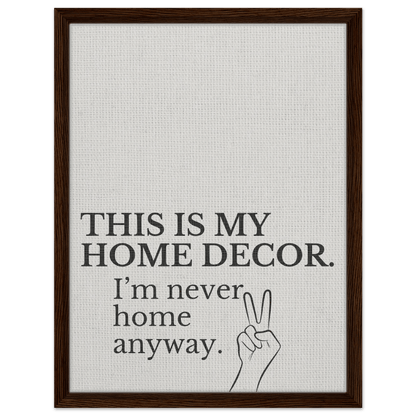 This is my Home Decor Typography Canvas - Out of Office Outfitters - Print Material