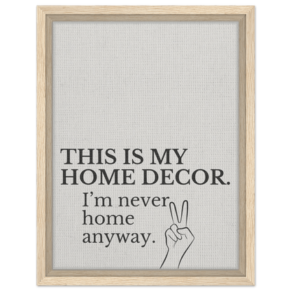 This is my Home Decor Typography Canvas - Out of Office Outfitters - Print Material