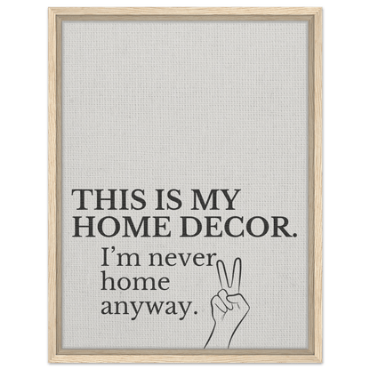 This is my Home Decor Typography Canvas - Out of Office Outfitters - Print Material