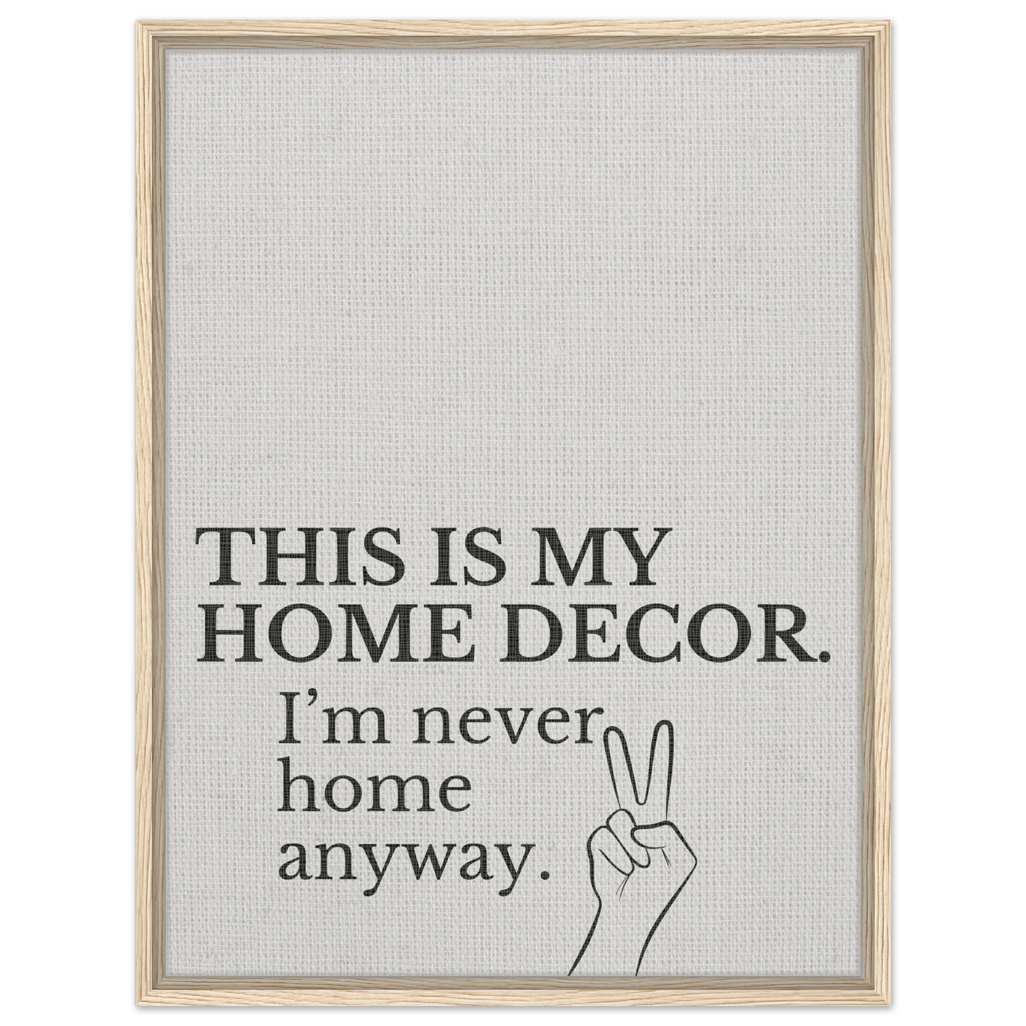 This is my Home Decor Typography Canvas - Out of Office Outfitters - Print Material