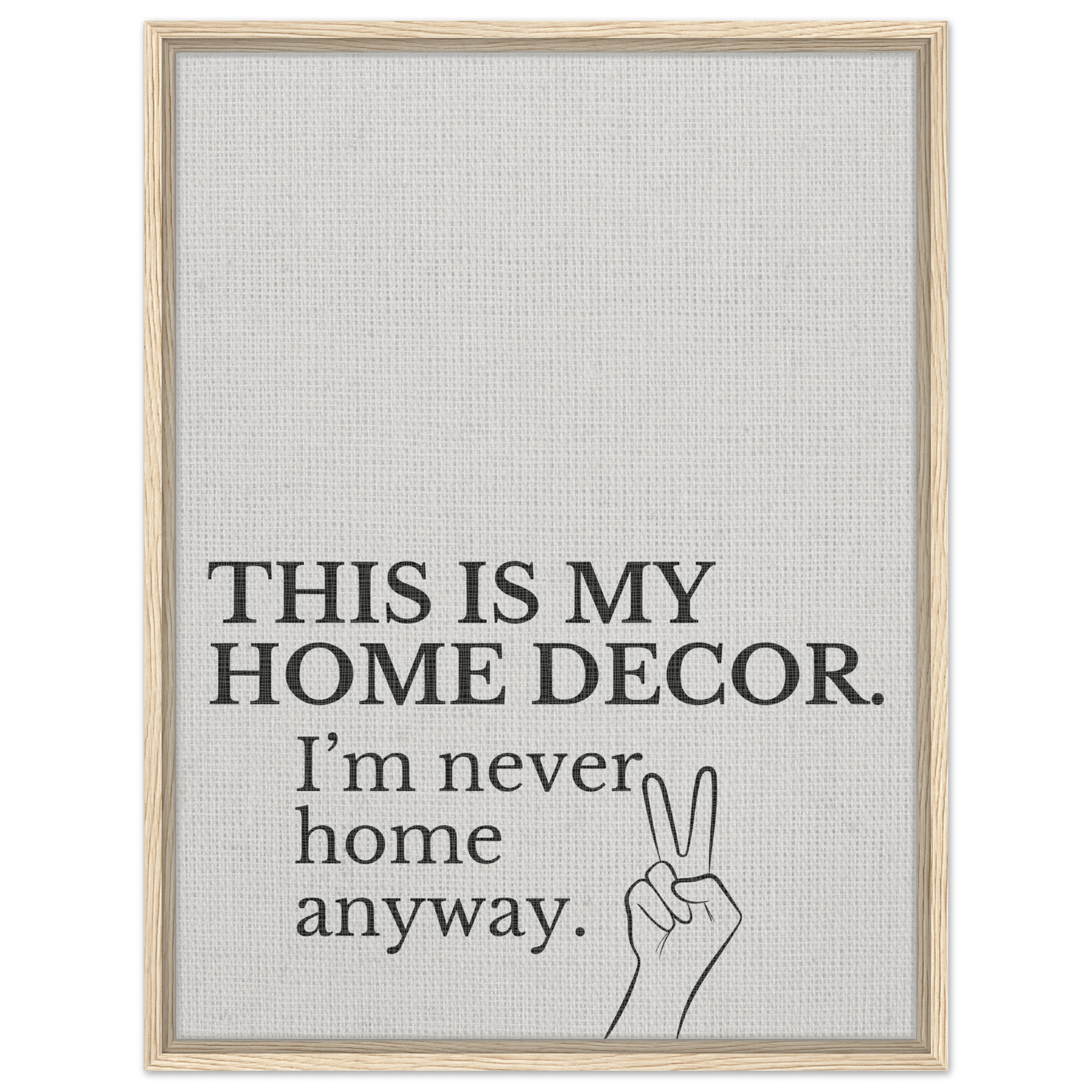This is my Home Decor Typography Canvas - Out of Office Outfitters - Print Material
