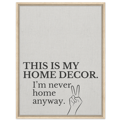 This is my Home Decor Typography Canvas - Out of Office Outfitters - Print Material