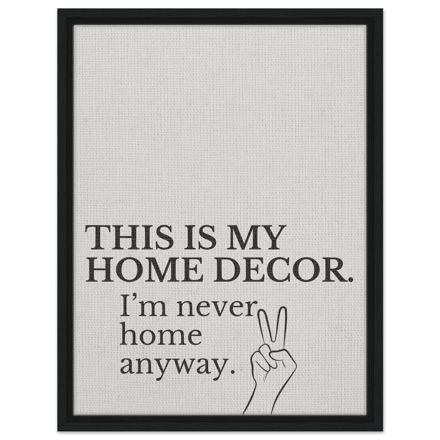 This is my Home Decor Typography Canvas - Out of Office Outfitters - Print Material