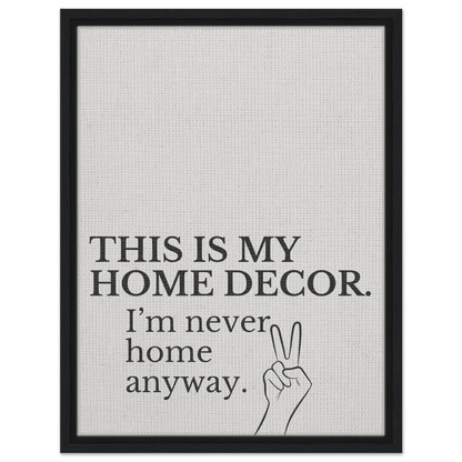 This is my Home Decor Typography Canvas - Out of Office Outfitters - Print Material
