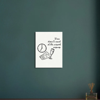 Time Doesn't Count at the Airport - Travel Couple Art - Out of Office Outfitters - Print Material