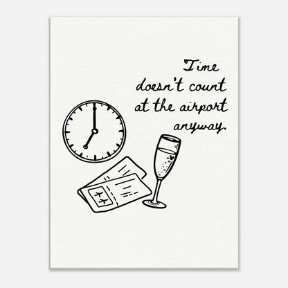 Time Doesn't Count at the Airport - Travel Couple Art - Out of Office Outfitters - Print Material