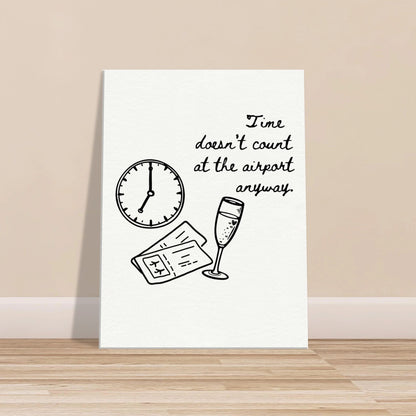 Time Doesn't Count at the Airport - Travel Couple Art - Out of Office Outfitters - Print Material