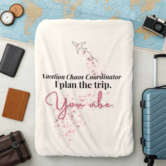 Vacation Chaos Coordinator Blanket - Warm Sherpa Travel Throw - Out of Office Outfitters - Home Decor